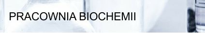 PRACOWNIE BIOCHEMII